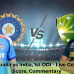 Australia vs India, 1st ODI - Live Cricket Score, Commentary